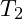 T_2