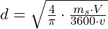 d = \sqrt{\frac{4}{\pi} \cdot \frac{m_s \cdot V}{3600 \cdot v}}