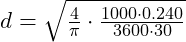 d = \sqrt{\frac{4}{\pi} \cdot \frac{1000 \cdot 0.240}{3600 \cdot 30}} 