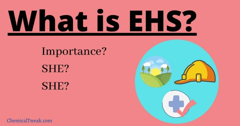 What is EHS SHE or HSE Environment, Health and Safety Department